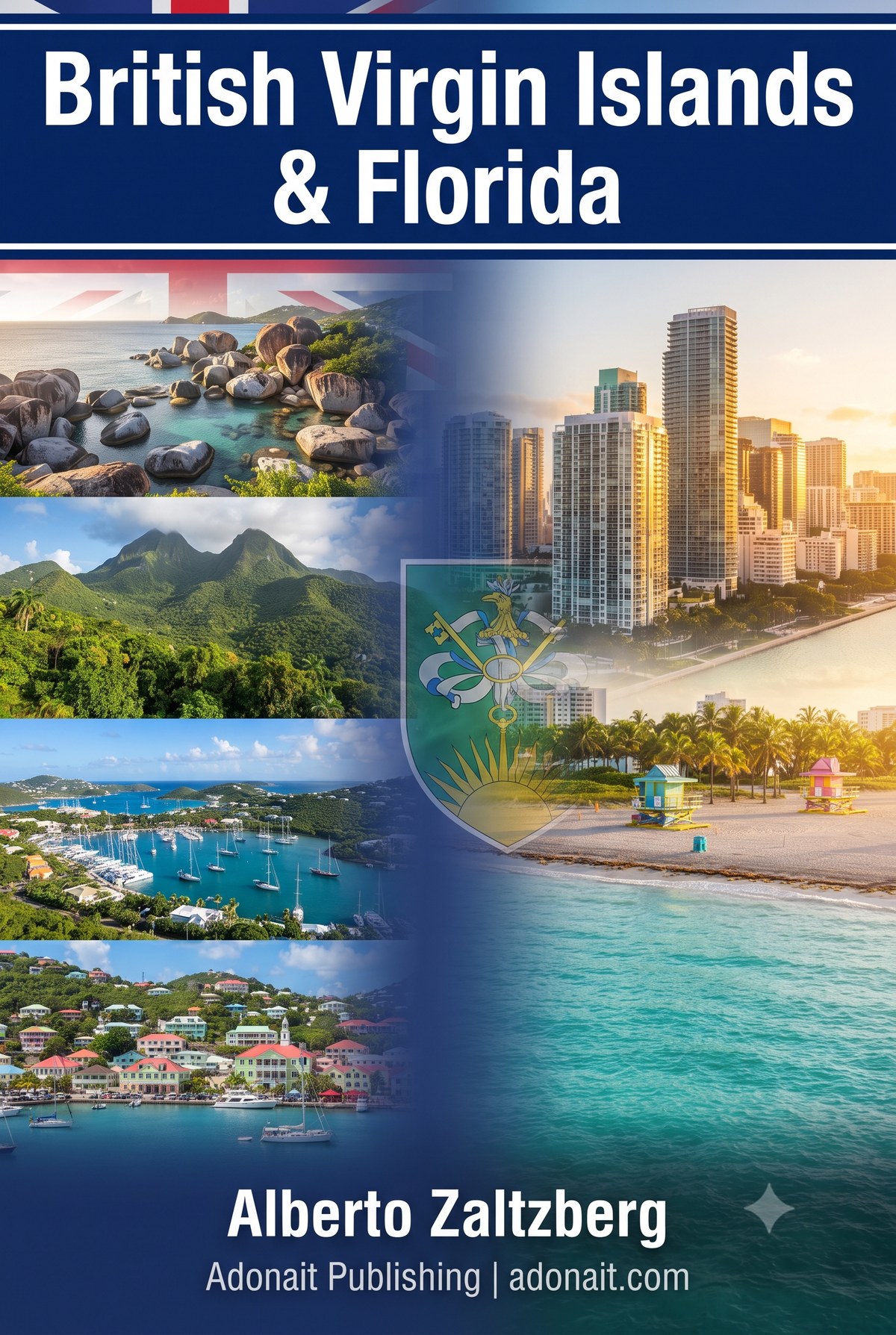 British Virgin Islands and Florida: A Natural Partnership for Living, Investing, and Growing Your Wealth