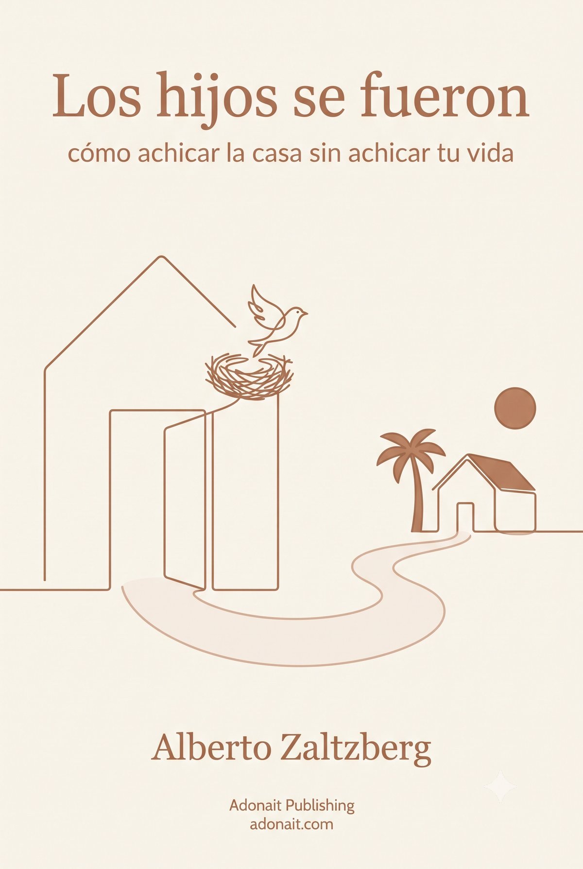 Los hijos se fueron: cómo achicar la casa sin achicar tu vida